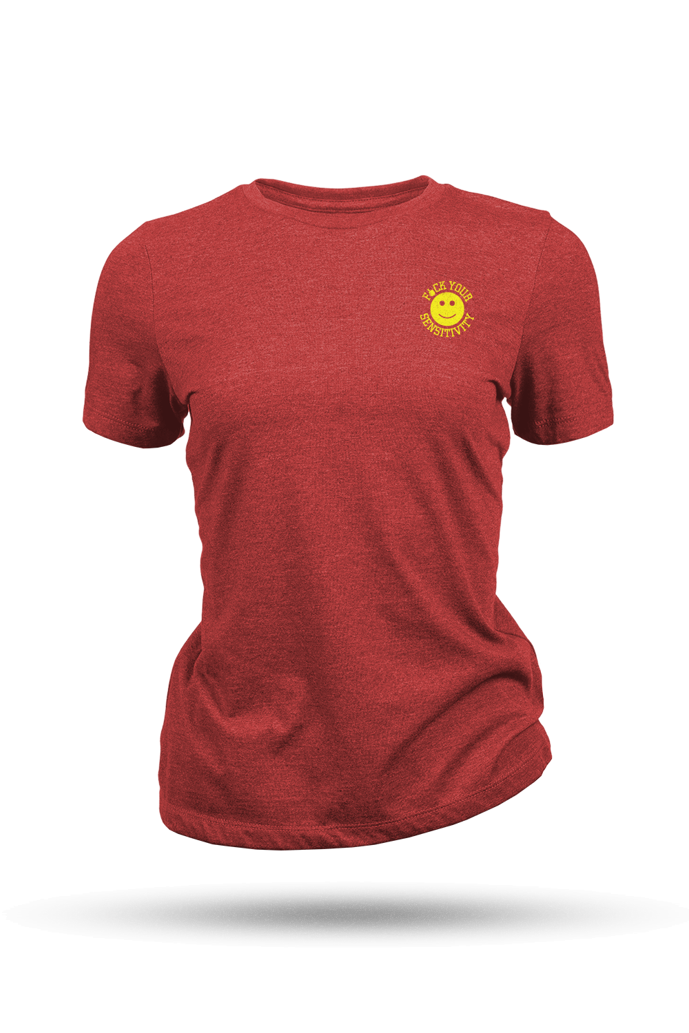 F*ck Your Sensitivity - Women's T-Shirt
