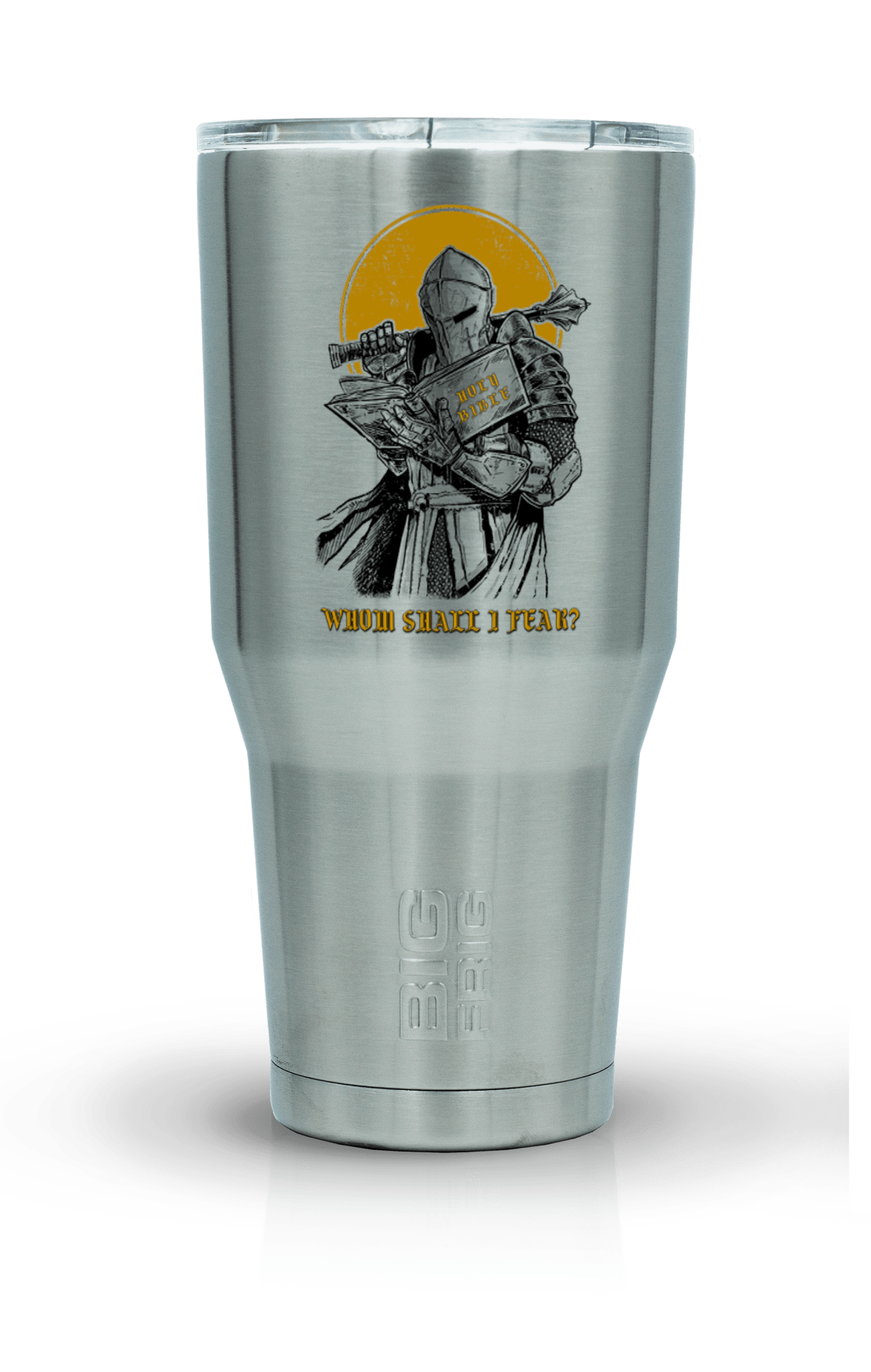 Whom Shall - Big Frig Tumbler