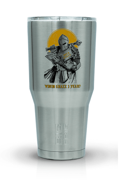 Whom Shall - Big Frig Tumbler